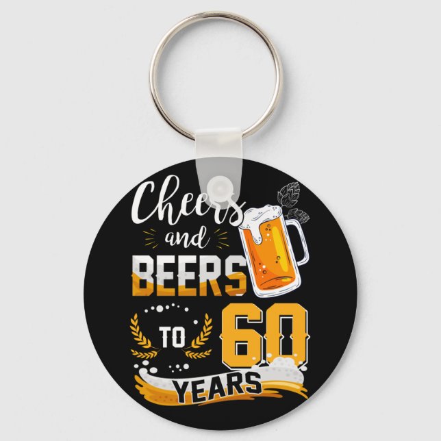 60th Birthday Party Cheers And Beers To 60 Years Key Ring (Front)