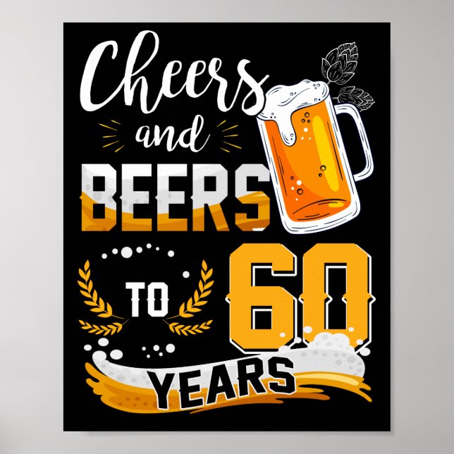 60th Birthday Party Cheers And Beers To 60 Years Poster (Front)