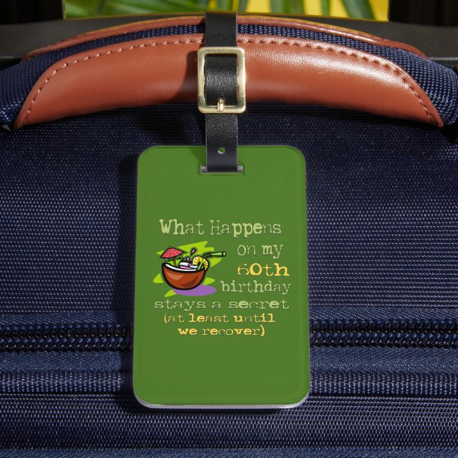 60th Birthday Party Gifts. What happens on my 60th Luggage Tag (Front Insitu 2)