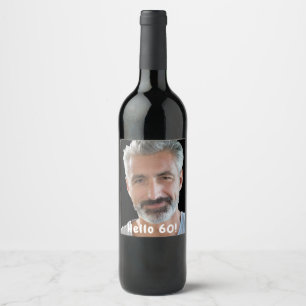 60th birthday photo hello 60 guys men wine label