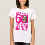 60th birthday pink look 60 custom photo and name T-Shirt<br><div class="desc">60th birthday pink on white, look who is 60 custom photo and name t-shirt. Fun 60th personalised photo black and white birthday tee design. Personalise this birthday shirt with a photograph of the birthday girl in the middle of the number 0. Great idea for adding some fun to a milestone...</div>