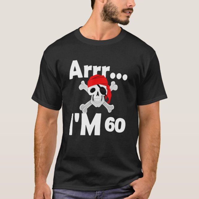 60th Birthday Pirate Skull 60 Years Old Bday T-Shirt (Front)