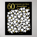 60th Birthday Poster - 60 Reasons We Love You<br><div class="desc">A wonderful 60th birthday present idea. This fabulous poster contains 60 hearts for you to fill with 60 short messages of love. Perfect for a special 60th birthday gift from the family - or use at a sixtieth party as a guest book. Print large for lots of space to write...</div>