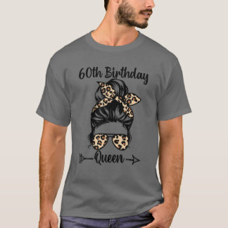 60Th Birthday Queen Happy 60 Years Old Messy Bun L T-Shirt