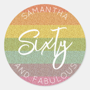 60th Birthday Rainbow Glitter Sixty and fabulous Classic Round Sticker