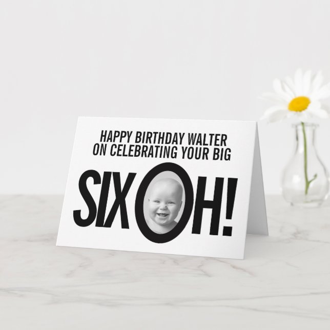 60th birthday SIX OH! photo mono black white Card (Small Plant)