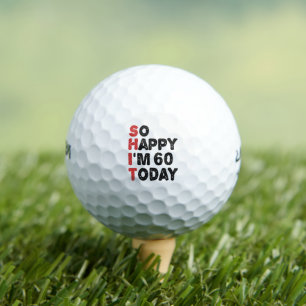 60th Birthday So Happy I'm 60 Today Gift Funny Golf Balls