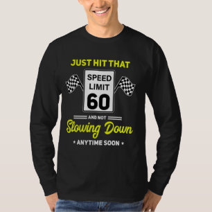 60th Birthday Speed Limit Sign 60 mph Funny Drivin T-Shirt