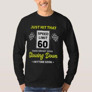 60th Birthday Speed Limit Sign 60 mph Funny Drivin T-Shirt