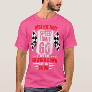 60th Birthday Speed Limit Sign 60 Years Old Funny  T-Shirt
