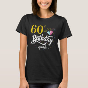 60th Birthday Squad 60 Party Crew Group Friends T-Shirt