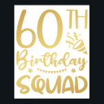 60th Birthday Squad 60 Party Crew Poster<br><div class="desc">60th Birthday Squad 60 Party Crew Group Friends BDay design Gift Value Poster Paper (Matte) Classic Collection.</div>
