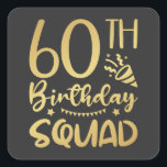 60th Birthday Squad 60 Party Crew Square Sticker<br><div class="desc">60th Birthday Squad 60 Party Crew Group Friends BDay design Gift Square Sticker Classic Collection.</div>