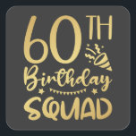 60th Birthday Squad 60 Party Crew Square Sticker<br><div class="desc">60th Birthday Squad 60 Party Crew Group Friends BDay design Gift Square Sticker Classic Collection.</div>