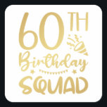 60th Birthday Squad 60 Party Crew Square Sticker<br><div class="desc">60th Birthday Squad 60 Party Crew Group Friends BDay design Gift Square Sticker Classic Collection.</div>
