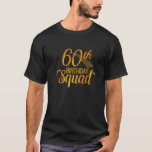 60Th Birthday Squad Party Bday Yellow Gold T-Shirt<br><div class="desc">60th Birthday Squad Party and fun birthday tee makes special birthday gift for your daughter,  son,  husband,  wife,  girlfriend,  sister,  aunt,  cousin,  bestie friend,  boss partner,  granddaughter,  grandma,  grandpa,  granpamom godmother or for yourself! 60th Birthday Squad Party Birthday B</div>