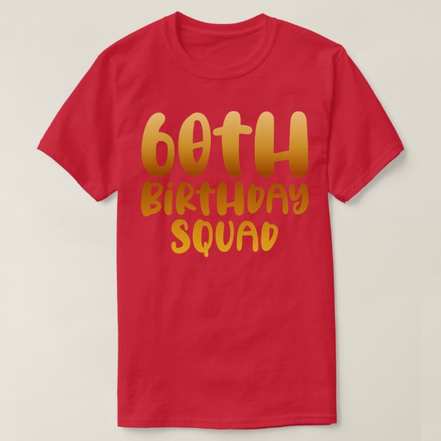 60th birthday squad T-Shirt (Design Front)