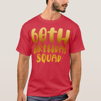 60th birthday squad T-Shirt