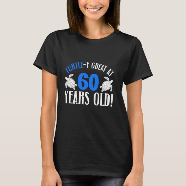 60th Birthday Turtle 60 Yeares Old Turtle Lover Bi T-Shirt (Front)