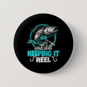 60th Fishing Funny Birthday Shirt Fisherman Keepin 6 Cm Round Badge