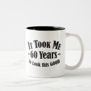 60th it took me sixty 60 years to look this good Two-Tone coffee mug
