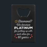 60th Wedding Anniversary I - Diamond Funny Couple<br><div class="desc">Fun design, perfect for anyone who's been married for 60 years and to a wedding vow renewal ceremony. It makes a great matching outfit for couples! 'Diamond? We deserve Platinum for putting up with each other for 60 Years' quote for a couple who got married 60 years ago or a...</div>