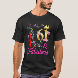 61 & Fabulous 61 Years Old 61st Bday Butterflies H T-Shirt