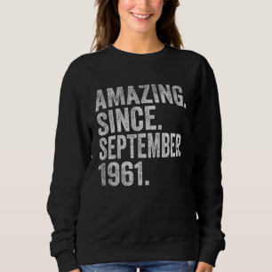 61 Year Old 61st Birthday Amazing Since September Sweatshirt