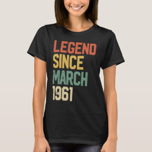 61 Year Old Legend Since March 1961 61st Birthday T-Shirt