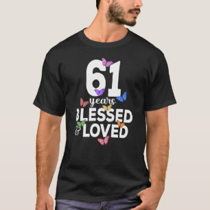 61 Years Blessed And Loved Butterfly 61st Birthday T-Shirt