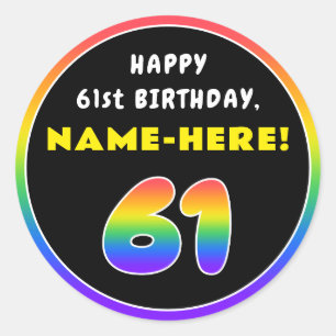 61st Birthday: Colourful Rainbow # 61, Custom Name Classic Round Sticker