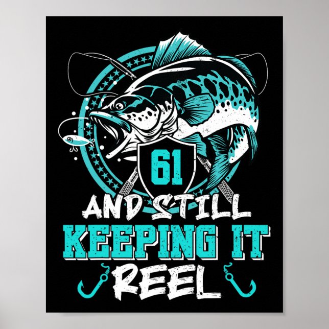 61st Birthday Fishing Funny 61 Still Keeping It Re Poster (Front)