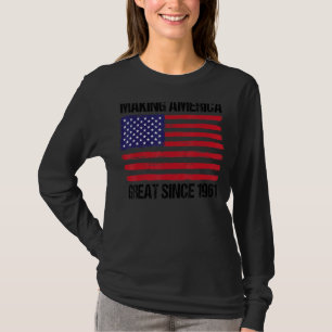 61st Birthday Making America Great Since 1961 T-Shirt