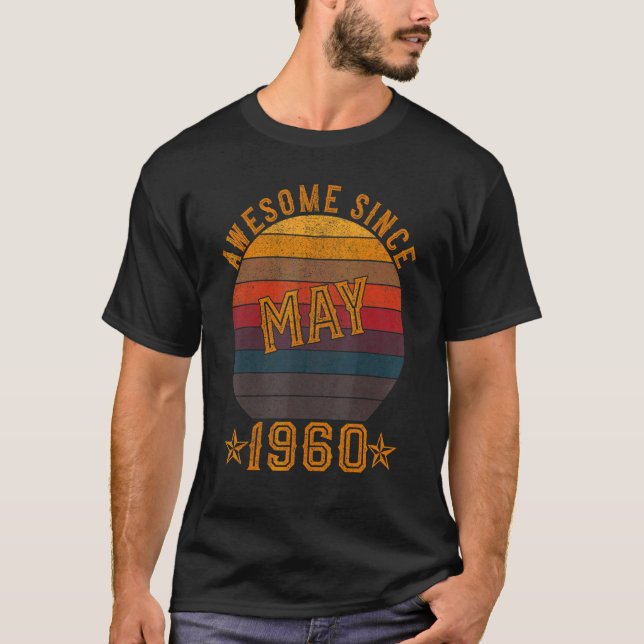 62 Years Old Awesome Since May 1960 62nd Birthday T-Shirt (Front)