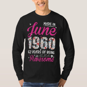 62nd Birthday Awesome Since June 1960 Floral T-Shirt