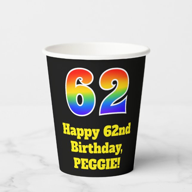 62nd Birthday: Colourful, Fun, Exciting, Rainbow 6 Paper Cups (Back)