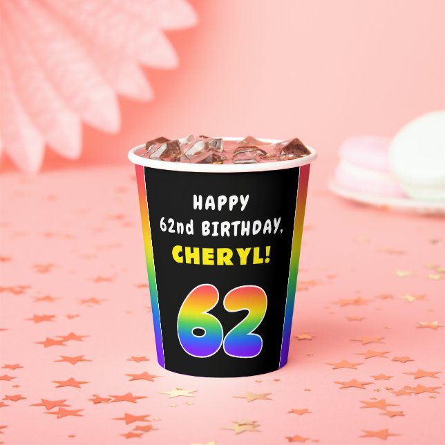 62nd Birthday: Colourful Rainbow # 62, Custom Name Paper Cups (Insitu)