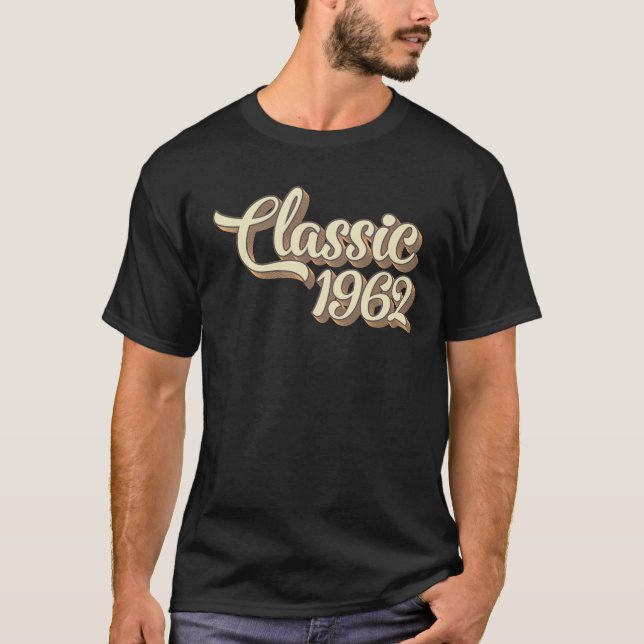 62nd Birthday Gift Classic 1962 62 Years Old T-Shirt (Front)
