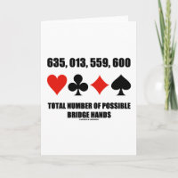 635,013,559,600 Total No Of Possible Bridge Hands