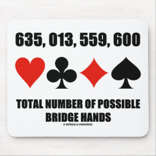 635,013,559,600 Total No Of Possible Bridge Hands Mouse Mat