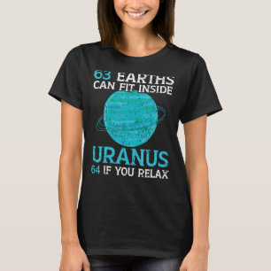 63 Earths Can Fit Inside Uranus 64 If You Relax As T-Shirt