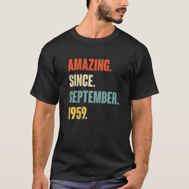 63 Year Old 63rd Birthday Funny Amazing Since Sept T-Shirt (Front)