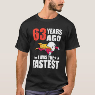 63 Years Ago I Was The Fastest 63rd Birthday Sperm T-Shirt