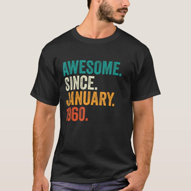 63 Years Old  Awesome Since January 1960 63rd Birt T-Shirt (Front)