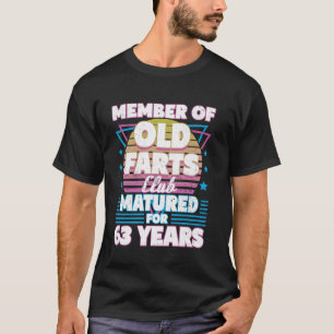 63 Years Old Farts Club Funny 63rd Birthday Men Da T-Shirt