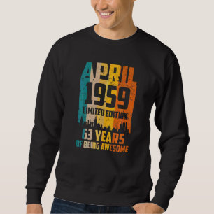 63rd Birthday 63 Years Awesome Since April 1959 Vi Sweatshirt