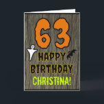 63rd Birthday: Spooky Halloween Theme, Custom Name Card<br><div class="desc">The front of this spooky and scary Hallowe'en birthday themed greeting card design features a large number "63". It also features the message "HAPPY BIRTHDAY, ", plus a custom name. There are also depictions of a bat and a ghost on the front. The inside features an editable birthday greeting message,...</div>