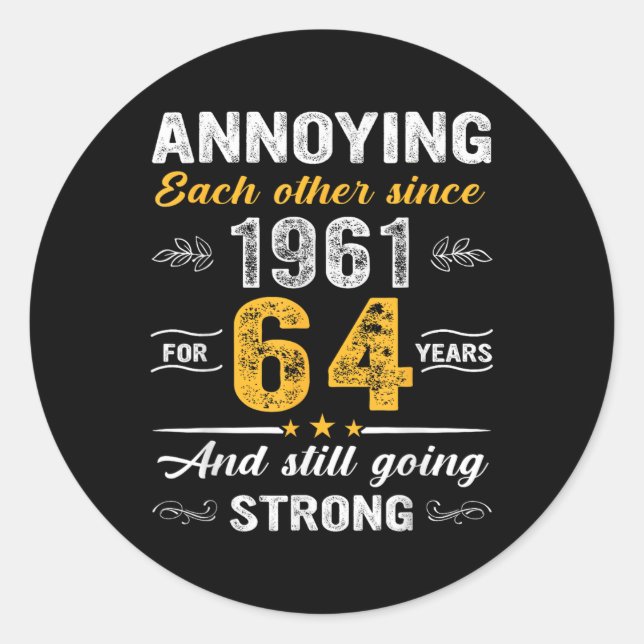 64 Year Wedding Anniversary Annoying Each Other Si Classic Round Sticker (Front)