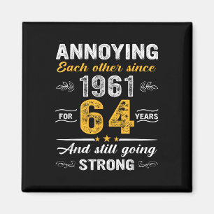 64 Year Wedding Anniversary Annoying Each Other Si Magnet