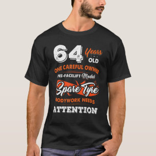 64 Years Old One Careful Owner 64th Birthday T-Shirt